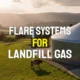 Flare system for landfill gas - featured image